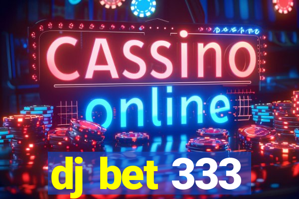 dj bet 333